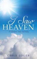 I Saw Heaven 1629528374 Book Cover