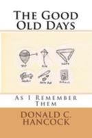 The Good Old Days: As I Remember Them 1490913742 Book Cover