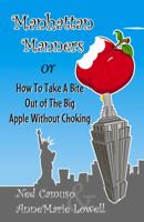Manhattan Manners or How to Take a Bite Out of the Big Apple 074144819X Book Cover