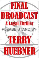 Final Broadcast: A Legal Thriller 0615976824 Book Cover