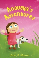 Anouska's Adventures 1786128926 Book Cover