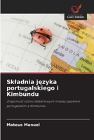 Skladnia jezyka portugalskiego i Kimbundu: Znajomosc róznic skladniowych miedzy jezykiem portugalskim a Kimbundu (Polish Edition) 6203915882 Book Cover