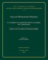 La Religion Et La Pensee Prises Au Piege de l'Autocratie: Voyage Au Coeur de la Pensee Politique Des Musulmans Pendant l'Essor Et Au Declin de la Civi 9042916702 Book Cover