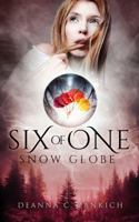 Six of One: Snow Globe (Book Three) 0999293583 Book Cover