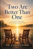 Two Are Better Than One: A 40-Day Journey to Deeper Connection (The Covenant Pathway Series) B0HG8BV4NL Book Cover