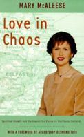 Love in Chaos: Spiritual Growth and the Search for Peace in Northern Ireland 0826411371 Book Cover