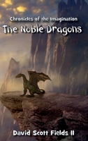Chronicles of the Imagination: The Noble Dragons 1945995041 Book Cover