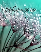 Celebration Of Life: Memorial Guest Book, Funeral Guest Book, Registration Book, Condolence Book, Celebration Of Life Remembrance Book, Contemporary Matte Finish, Paperback 1691047619 Book Cover