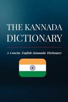 The Kannada Dictionary: A Concise English- Kannada Dictionary 1725847116 Book Cover