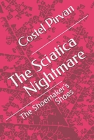 The Sciatica Nightmare: The Shoemaker's Shoes B0DZCZNF1S Book Cover