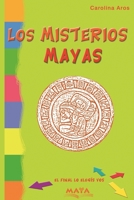 Los misterios Mayas: Literatura infantil B093RP1FXS Book Cover