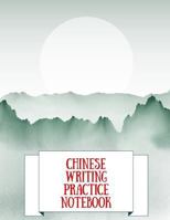Chinese Writing Practice Notebook: Practice Writing Chinese Characters! Tian Zi Ge Paper Workbook │Learn How to Write Chinese Calligraphy Pinyin 1724089250 Book Cover