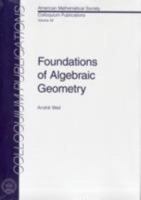 Foundations of Algebraic Geometry (Colloquium Publications (Amer Mathematical Soc)) 0821810294 Book Cover