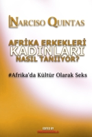 AFRİKA ERKEKLERİ KADINLARI NASIL TANIIYOR? - Narciso Quintas B09TVZQH2L Book Cover