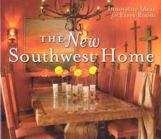 The New Southwest Home: Innovative Ideas For Every Room 0873588576 Book Cover
