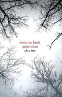 Even the Birds Grow Silent 1912280442 Book Cover