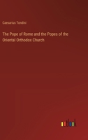 The Pope of Rome and the Popes of the Oriental Orthodox Church 3385229278 Book Cover