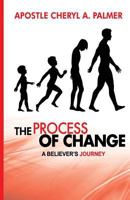The Process Of Change: A Believer's Journey 1986147649 Book Cover