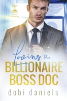 Loving the Billionaire Boss Doc: A sweet best-friend's-sister doctor billionaire romance 1958987069 Book Cover