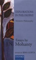 Explorations in Indian Philosophy: Essays by J. N. Mohanty Volume 1: Indian Philosophy 0195650832 Book Cover