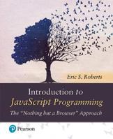 Introduction to JavaScript Programming: The Nothing But a Browser Approach 0135245850 Book Cover