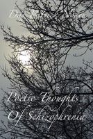 Poetic Thoughts of Schizophrenia 1897472056 Book Cover