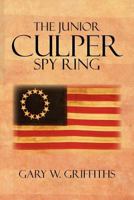 The Junior Culper Spy Ring 1477151338 Book Cover