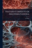Tratado Completo De AnatomÃ-a General (Spanish Edition) 102489312X Book Cover