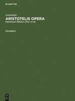 Aristoteles; Bekker, Immanuel; Gigon, Olof: Aristotelis Opera. Volumen II 3110056348 Book Cover