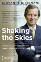 Shaking the Skies: The Untold Story of Change in Aviation Since 9/11�and the Biggest Turnaround of an International Organisation in History 1907794360 Book Cover