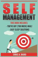 Self Management: 2 Manuscripts - You've Got (Too Much) Mail!, Easy Sleep Solutions (Email, Sleep, Life Hacking, Healthy Living) 1543237894 Book Cover