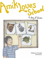 Amik Loves School: A Story of Wisdom 1553795237 Book Cover