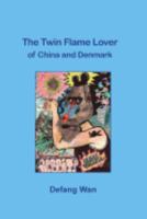 The Twin Flame Lover of China and Denmark 0997904704 Book Cover