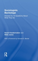 Sociologists Backstage: Answers to 10 Questions About What They Do 0415806585 Book Cover