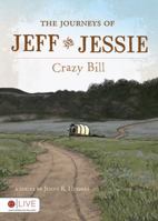 The Journeys of Jeff and Jessie: Crazy Bill 1606964100 Book Cover