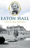 Eaton Hall: Pride of King Township 1626199345 Book Cover