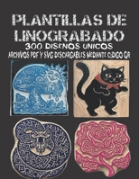 Plantillas de linograbado: 300 diseños únicos – Archivos PDF y SVG descargables mediante código QR (Spanish Edition) B0H7JGQ72V Book Cover