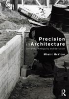 Precision in Architecture: Certainty, Ambiguity and Deviation 0415789613 Book Cover