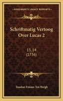 Schriftmatig Vertoog Over Lucas 2: 13, 14 (1736) 1104903164 Book Cover