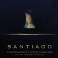 Conversations in Paint Language: The Art of Roseta Santiago 1934491039 Book Cover