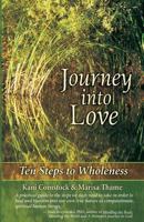 Journey Into Love: Ten Steps to Wholeness 0967918693 Book Cover
