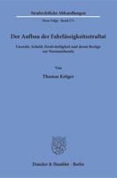 Der Aufbau Der Fahrlassigkeitsstraftat: Unrecht, Schuld, Strafwurdigkeit Und Deren Bezuge Zur Normentheorie 3428147448 Book Cover