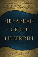 Ne Yardan Gecin Ne Serden - Having Your Cake & Eating It Too - Turkish 1634930975 Book Cover