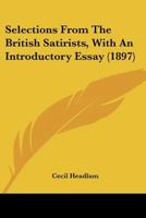 Selections from the Bristish Satirists 1241568774 Book Cover