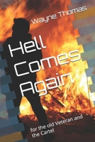 Hell Comes Again: for the old Veteran and the Cartel B0FNWKMJJW Book Cover