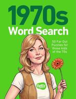1970s Word Search Edition 1 PG Rated: 50 Far Out Puzzles for those kids of the 70s — a Nostalgia Activity Book for Gen X (Betty Better Puzzle Library) 1764745345 Book Cover