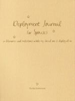 Deployment Journal for Spouses: Memories and Milestones While My Loved One Is Deployed 0965748340 Book Cover