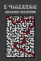 I'MAZEING: 60 MAZES + SOLUTIONS FOR KIDS TO ENJOY WHILE LEARNING CHALLENGING SKILLS 1679335162 Book Cover