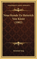 Neue Kunde Zu Heinrich Von Kleist (1902) 1160201900 Book Cover