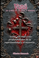 Vudú "el Libro de Sangre y Huesos" (Spanish Edition) B0F4RMDRS9 Book Cover